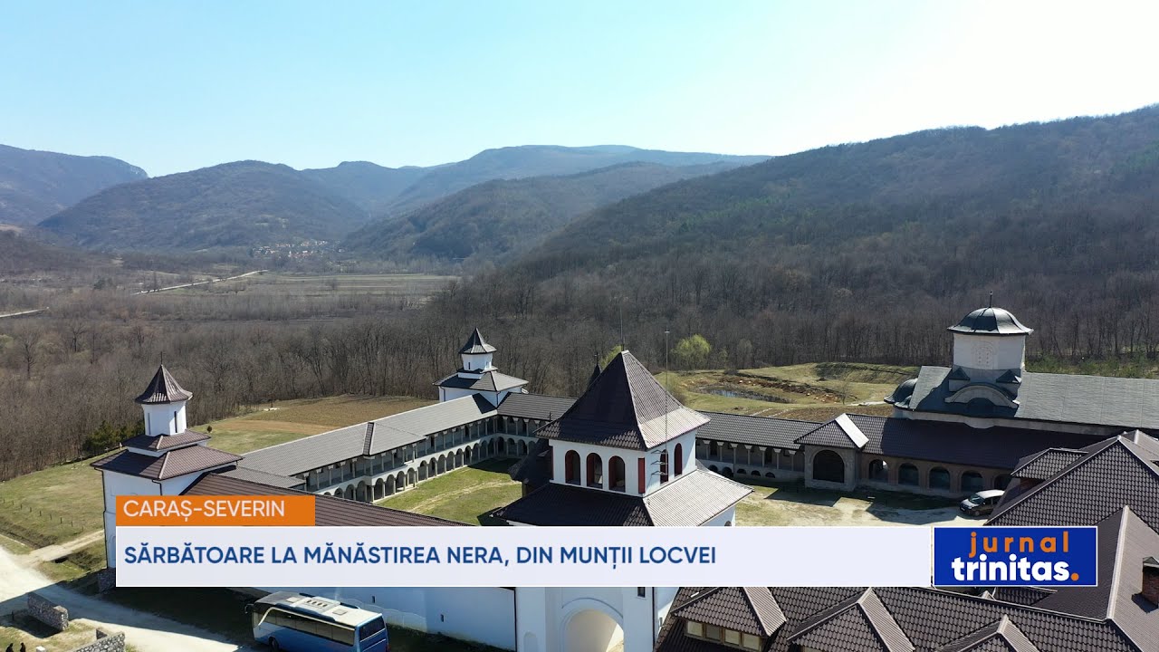 Sărbătoare la Mănăstirea Nera, din Munţii Locvei