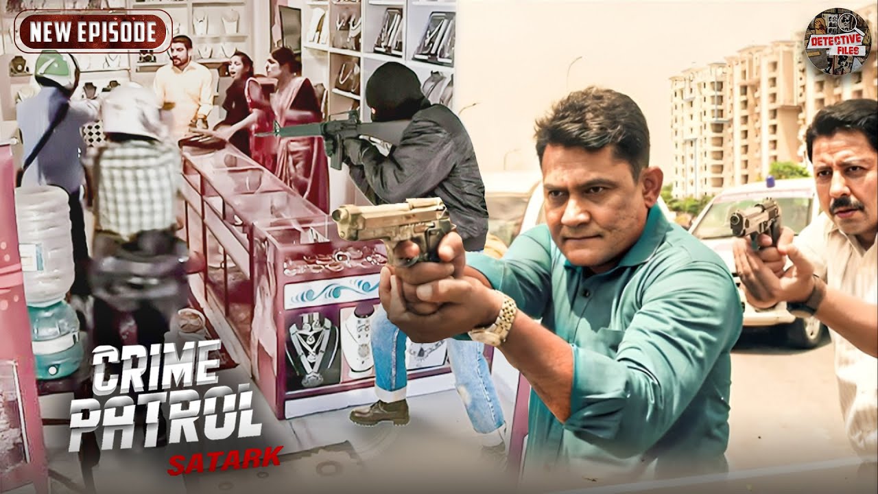 Indore में Police की इस jewellery के बाहर चली ४८ घंटे तक करवाई | Crime Patrol Satark | Crime Series