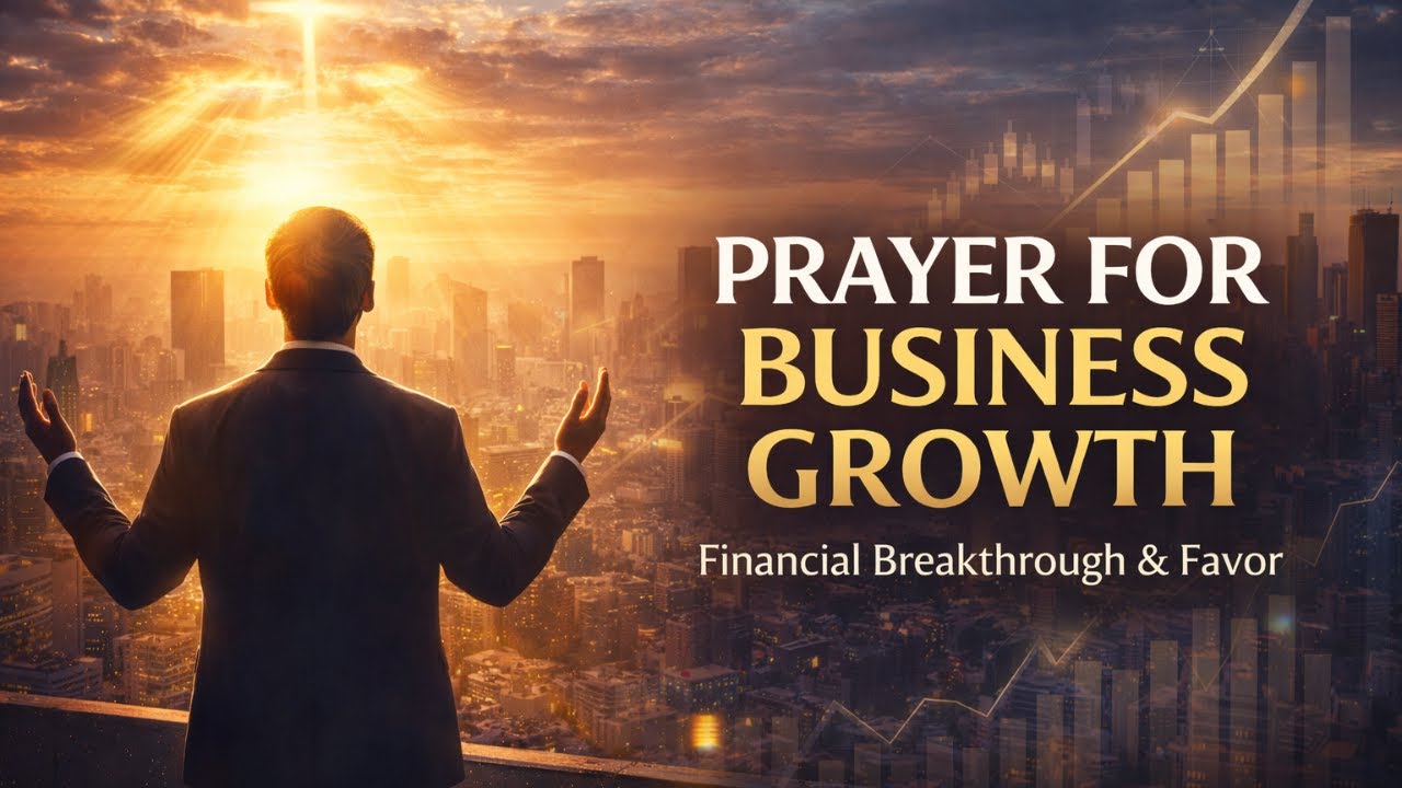 Powerful Prayer for Business Growth And Financial Breakthrough | Prayer for Success & Prosperity
