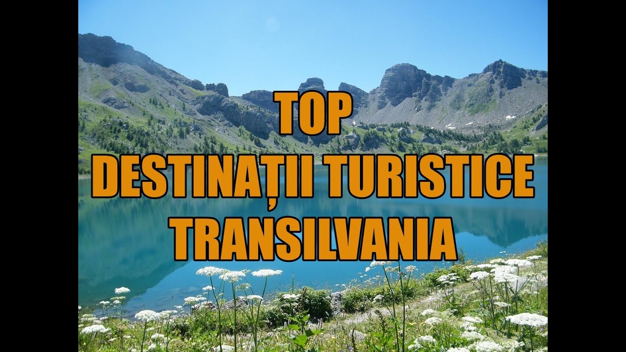 Top destinatii turistice in Transilvania!