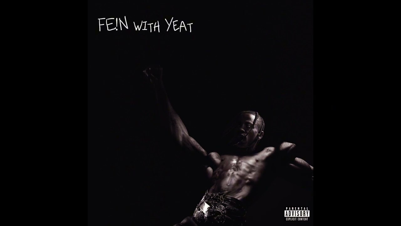 Travis Scott - FE!N with Yeat