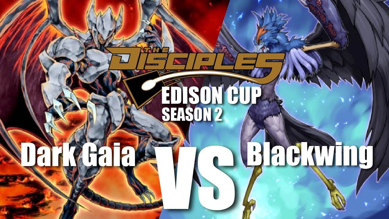 Yu-Gi-Oh! - THE EDISON CUP Season 2  - ROUND 4 - Dark Gaia VS Blackwing!