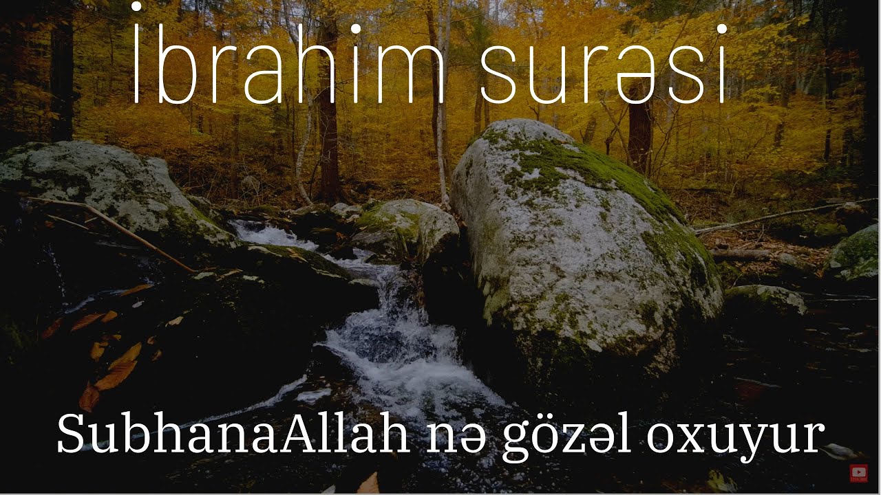 İbrahim surəsi - İsmail Annuri | SubhanaAllah nə gözəl oxuyur | سورة ابراهيم