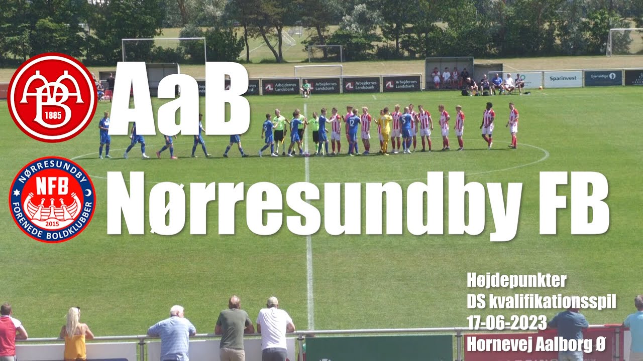 AaB - Nørresundby FB - Højdepunkter 17/6-2023