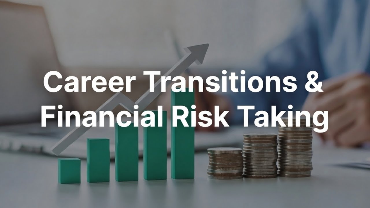 Career Transitions & Financial Risk Taking