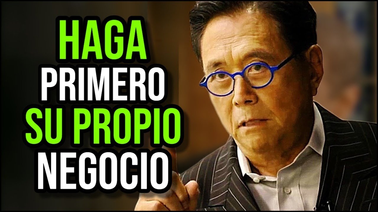 TRABAJE PRIMERO EN USTED LUEGO EN SU NEGOCIO | ROBERT KIYOSAKI EN ESPAÑOL
