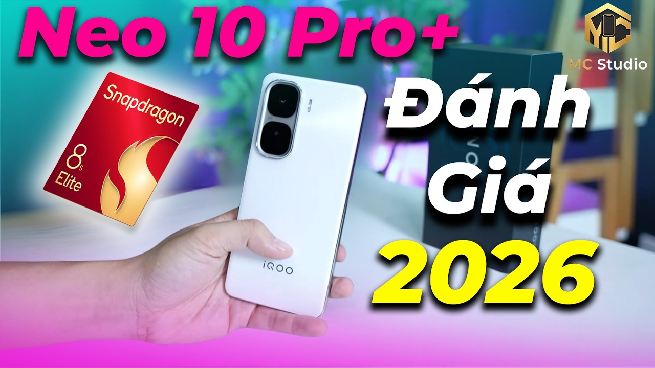Đánh giá iQoo Neo 10 Pro Plus ở năm 2026: Vẫn ngon hơn iQoo Neo 11 ở điểm này! Nhưng nhược điểm là..