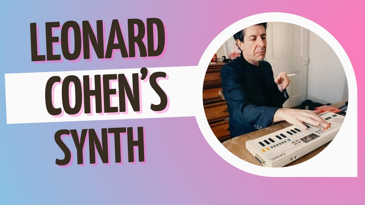 Leonard Cohen's Favorite Synth: Casio PT-30