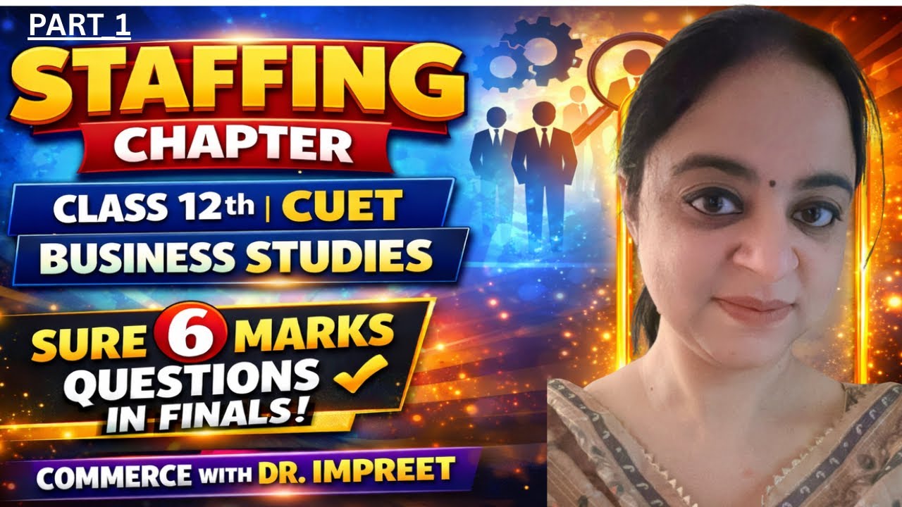 Staffing Complete Revision | Class 12 Business Studies | Boards & CUET | Commerce with Dr. Impreet