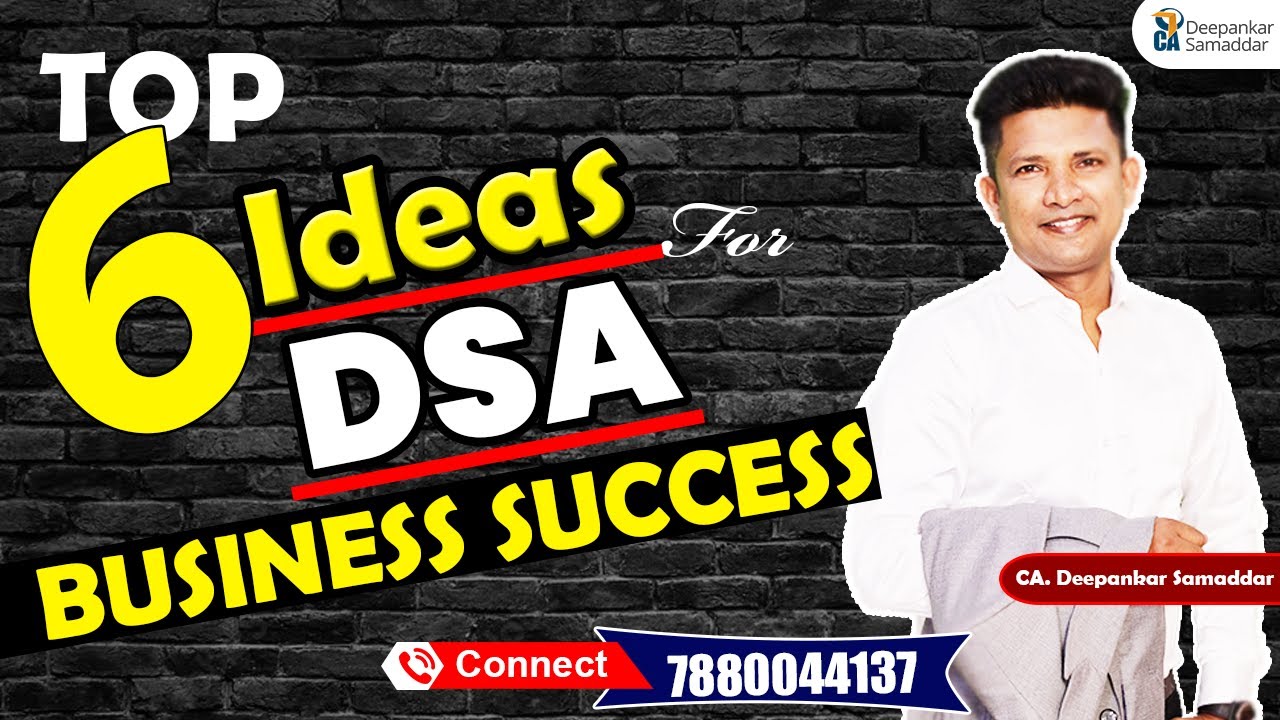 TOP 6 Ideas - DSA BUSINESS SUCCESS || Idea for DSA || DSA Business || CA. Deepankar Samaddar