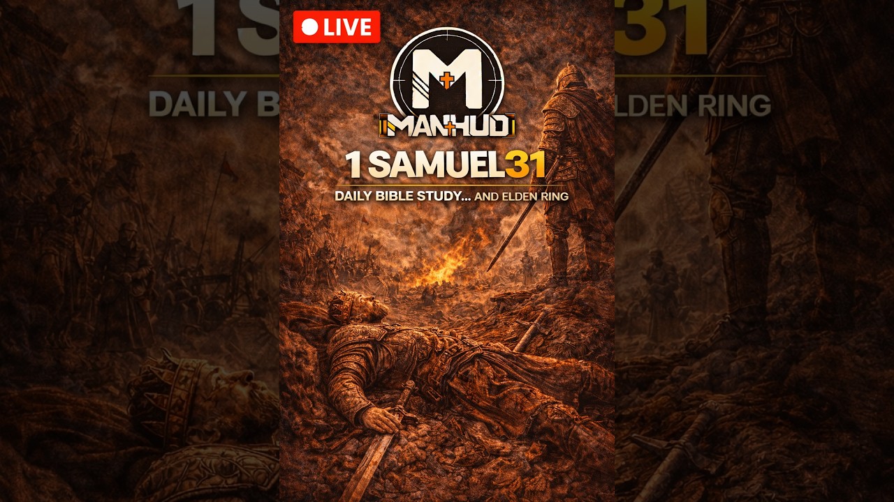 Vertical Daily Bible Study Stream... and Elden Ring - 1 Samuel 31