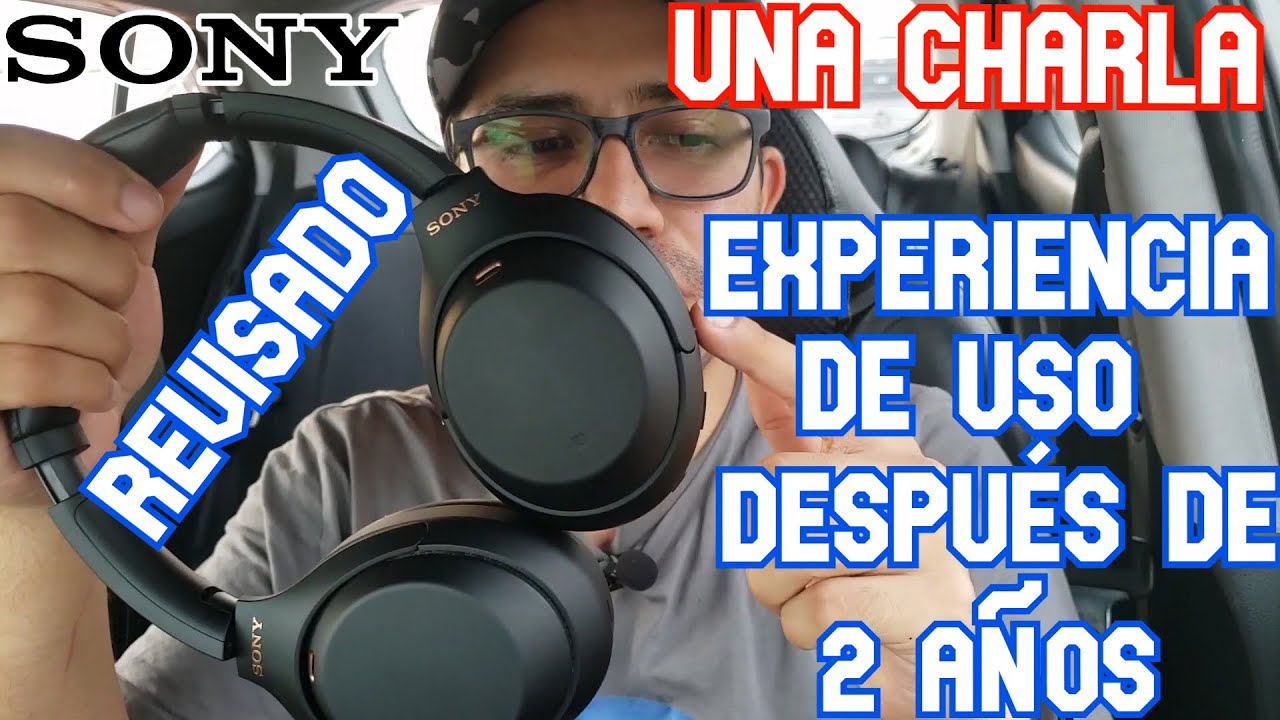 SONY 1000XM4- Experiencia de uso y revisado  ¿Vale la pena gastar un sueldo mínimo? Una Charla