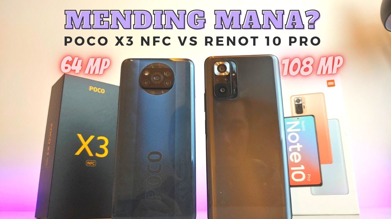 Redmi Note 10 Pro VS Poco X3 NFC : Pilih Mana?