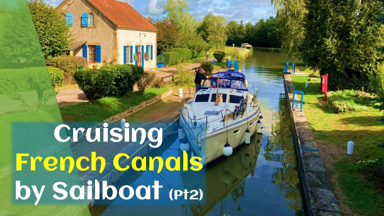 Cruise French Canals by sailboat HOW? DON'T make the sailing mistakes we did in France!
