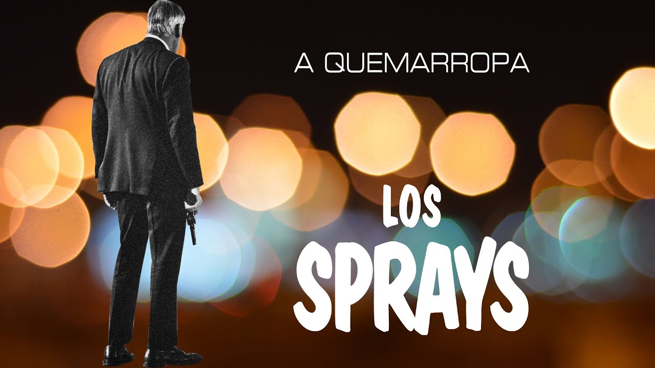 Los Sprays  - A Quemarropa