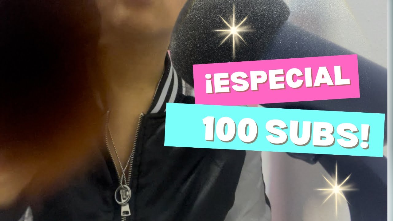 ASMR | ESPECIAL 100 SUBS!