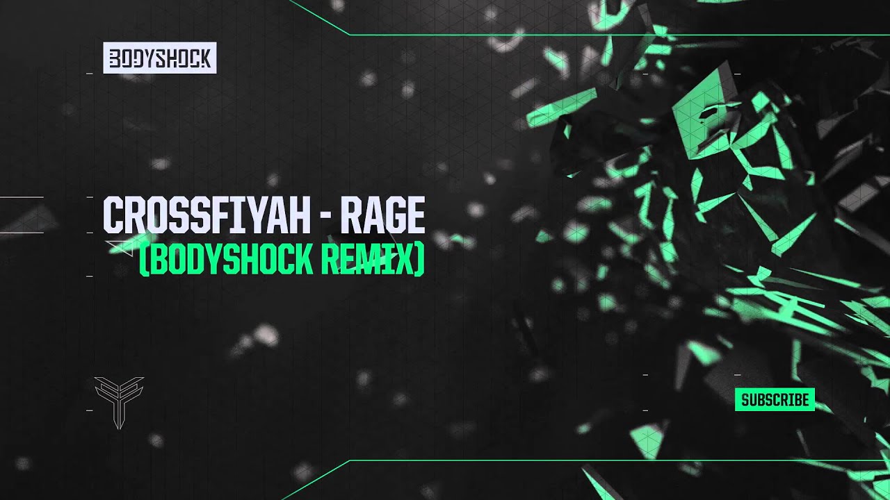 Crossfiyah - Rage (Bodyshock Remix)