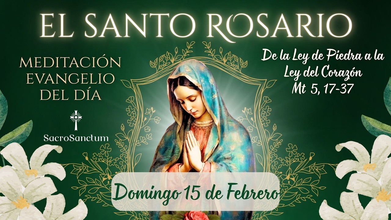 Santo Rosario B&iacute;blico | 15 de Febrero de 2026 | De Ley de Piedra a Ley del Coraz&oacute;n - Lectio Divina