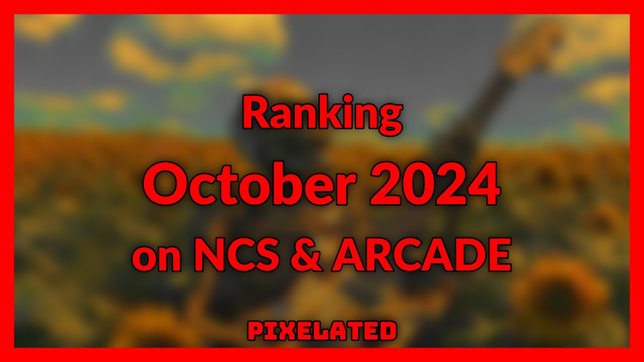 Ranking October 2024 on NCS & ARCADE