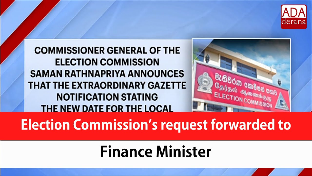 Election Commission’s request forwarded to Finance Minister (English)