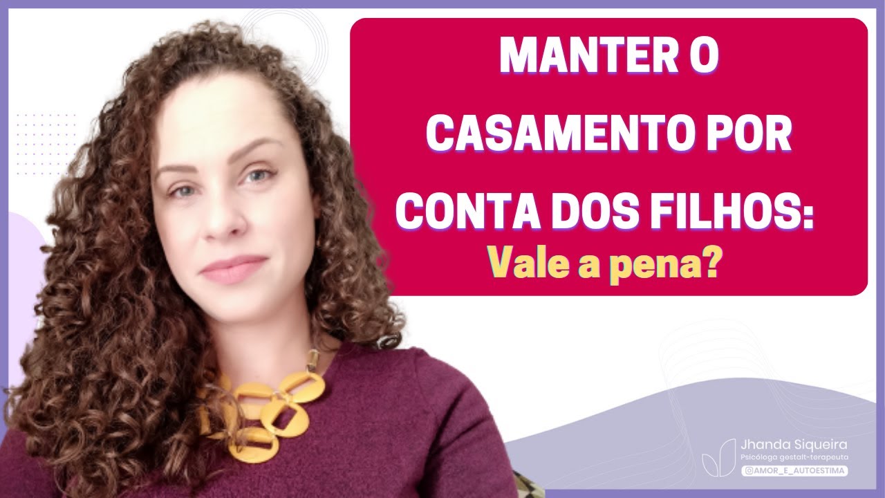 Manter o casamento por conta dos filhos: é saudável? | Jhanda Siqueira