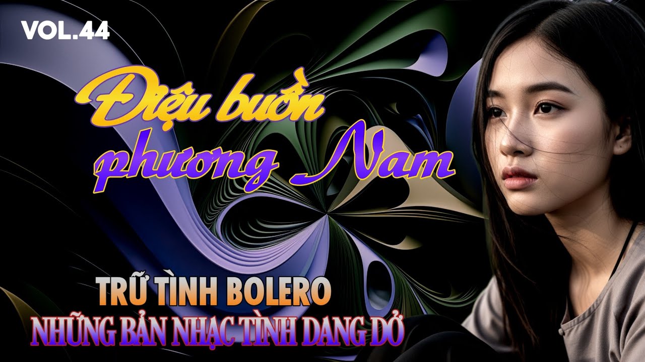 Vol.44 🎼 AI HÁT SẾN - Bolero Buồn🎧Tình Khúc Điệu Buồn Phương Nam - Nhạc Tình Hay Nức Nở Đêm Khuya