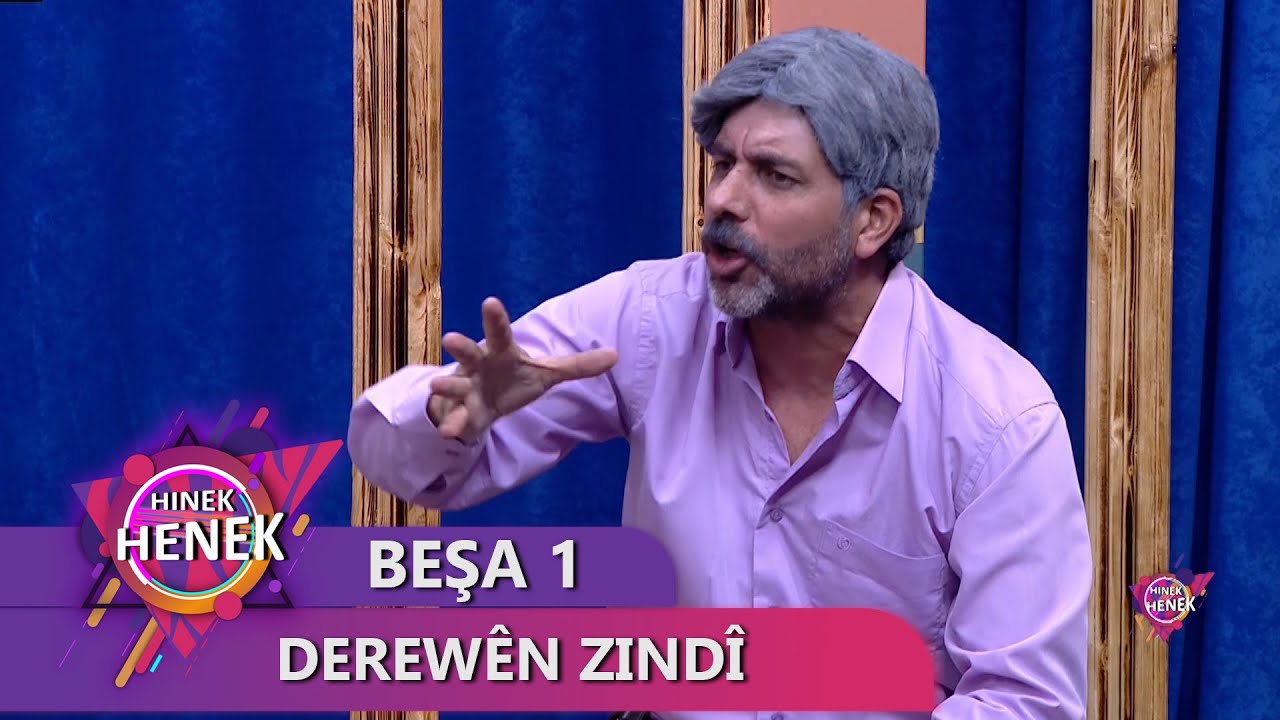 DEREWÊN ZINDÎ - HINEK HENEK BEŞA 1
