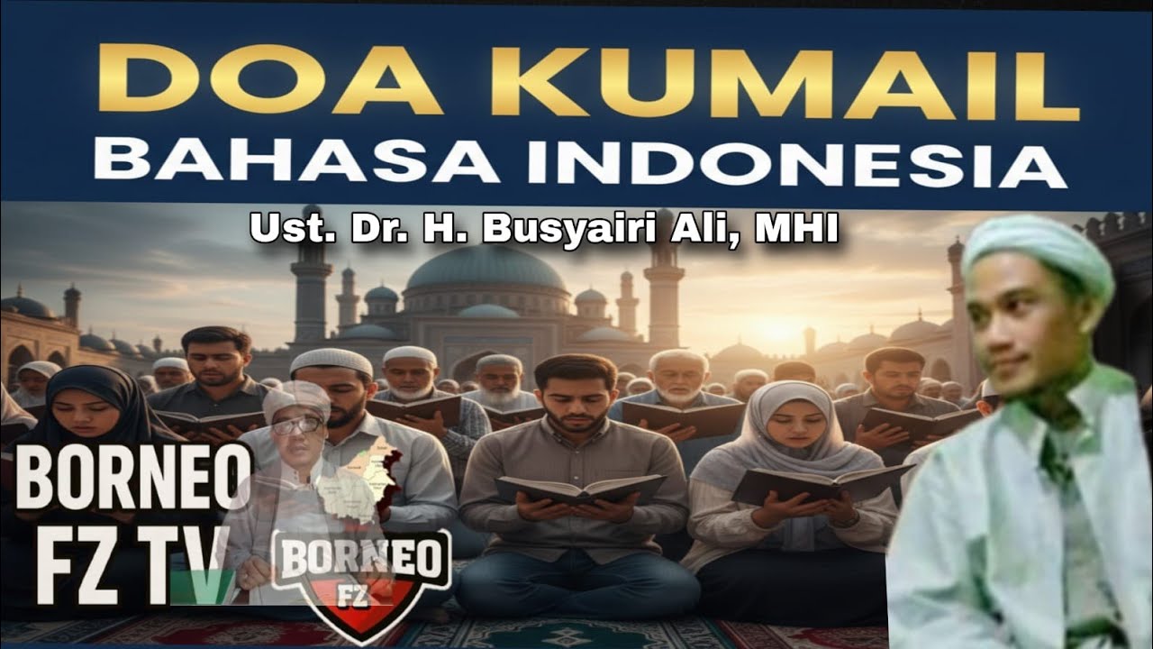 DOA KUMAIL MUNAJAT CINTA IMAM ALI AS KEPADA PENCIPTA II VOICE OF UST.Dr.H.Busyairi Ali
