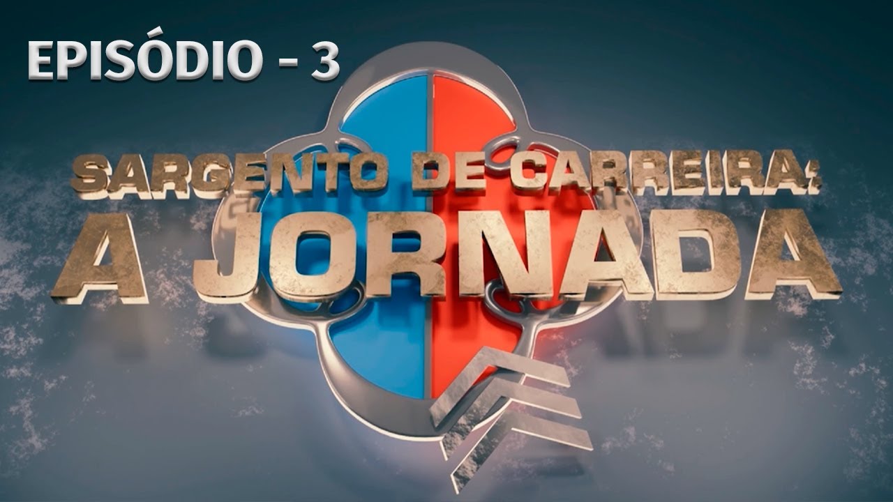 🔥 Sargento de Carreira: A Jornada - 3º episódio (Escolha da Arma, Quadro, Serviço ou Aviação)