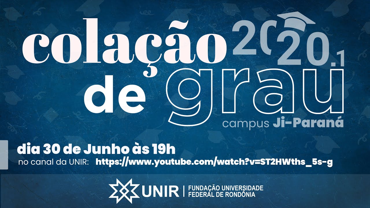 Colações de Grau 2020.1 - Campus de Ji-Paraná