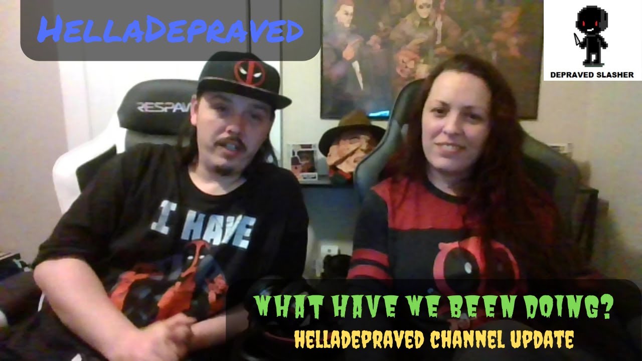WHAT HAVE WE BEEN DOING? - HellaDepraved Channel Update!