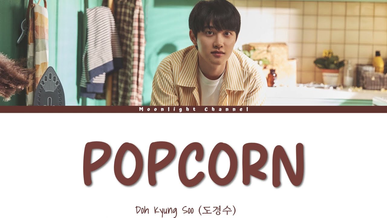 Doh Kyung Soo (D.O) - Popcorn [Han|Rom|Indo] Lirik Terjemahan