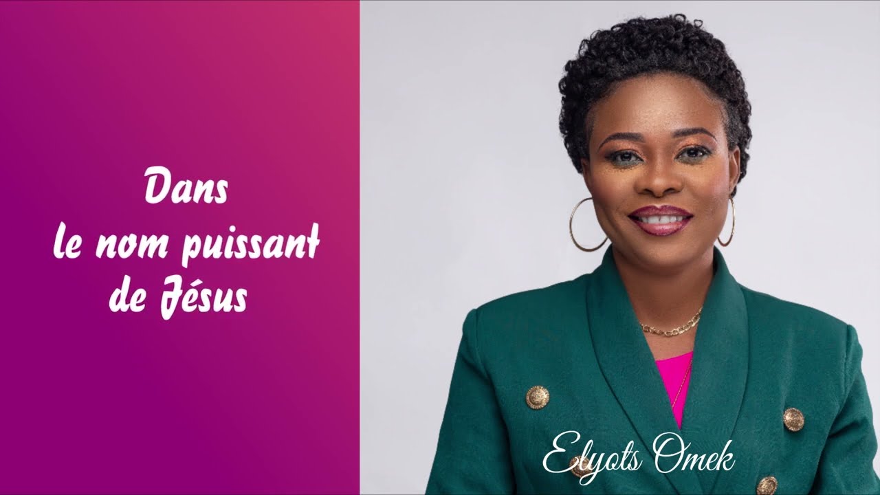 Mighty name of Jesus ( version française) Elyots Omek 
