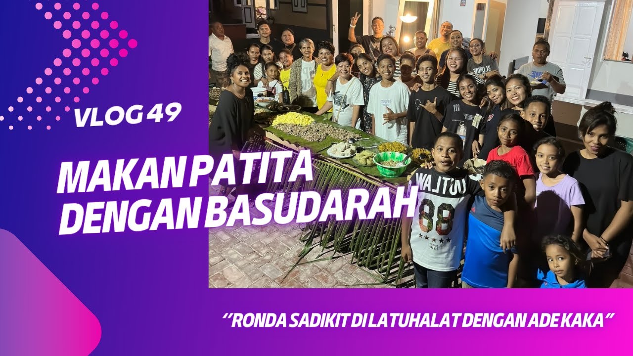 MAKAN PATITA DENGAN BASUDARAH | AMBON PART 7 - VLOG 49