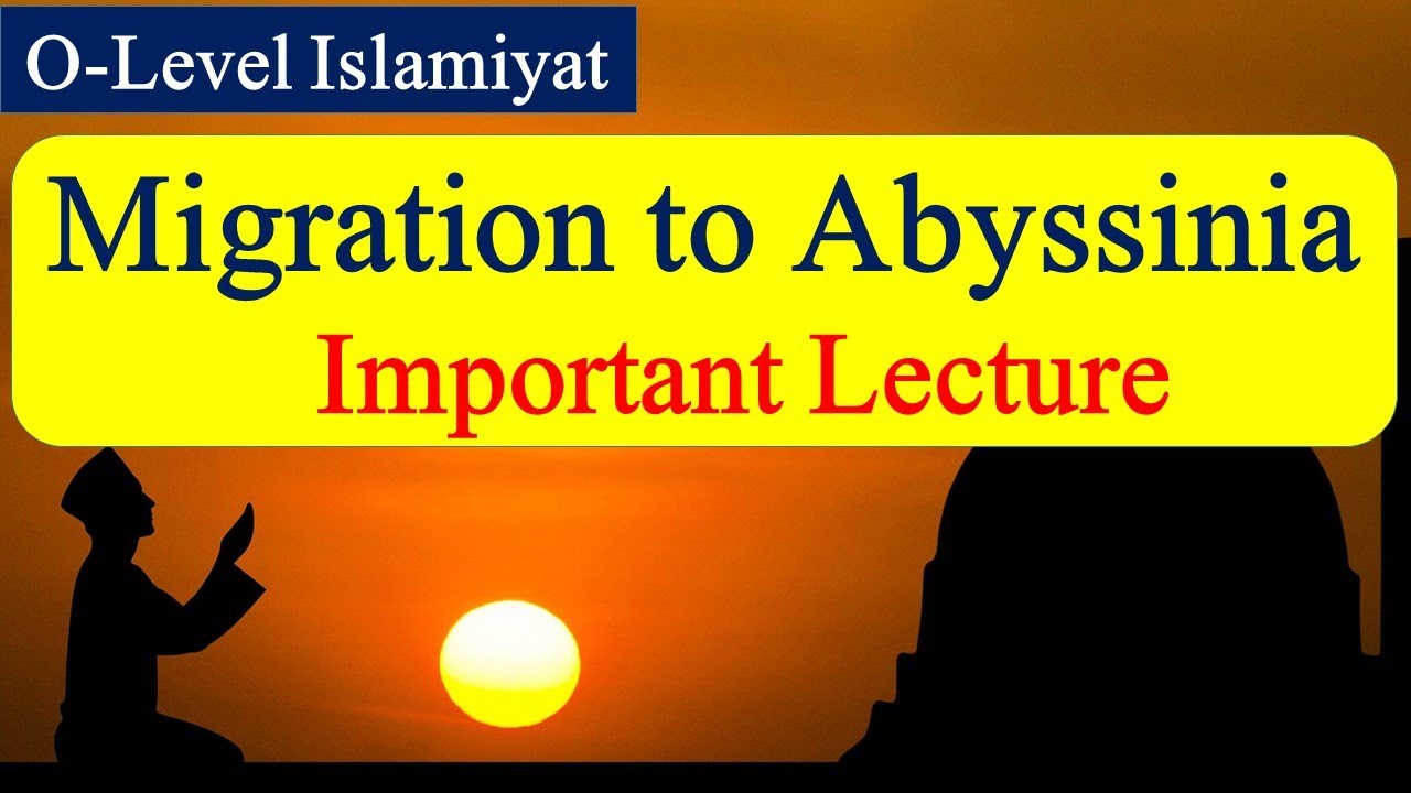 Migration to Abyssinia | O-Level Islamiyat | Islamiyat 2058 | Migration of all important Personality