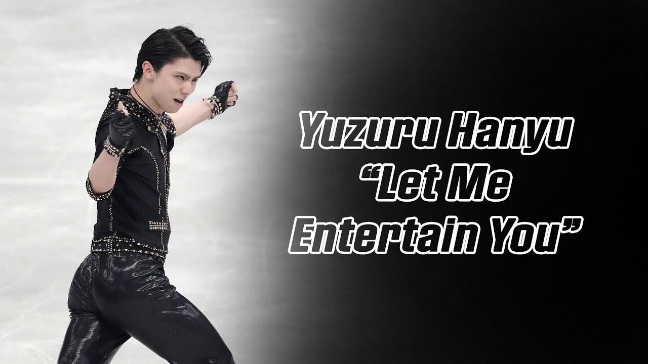 Yuzuru Hanyu 羽生結弦 &mdash; Let Me Entertain You (4K) / WTT 2021