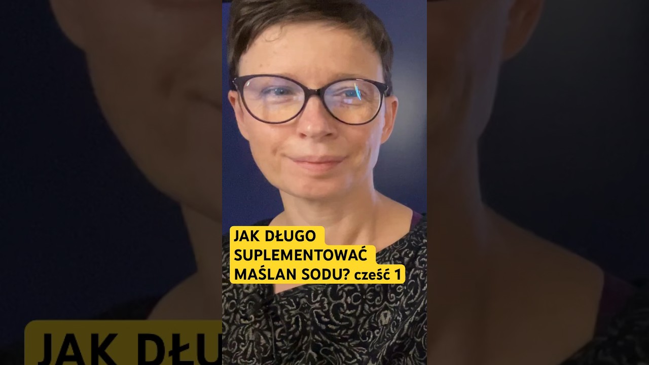 Jak długo suplementować maślan sodu? część 1 