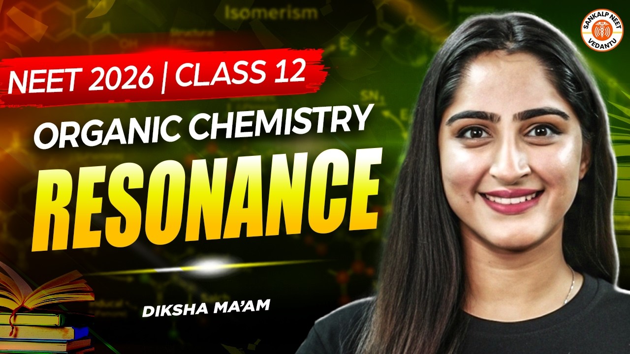 Resonance | Organic Chemistry | Class 11 | NEET 2026 | Diksha Ma’am