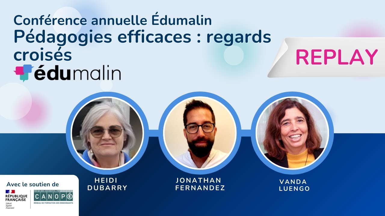 [Replay] Conférence annuelle Édumalin — Pédagogies efficaces : regards croisés