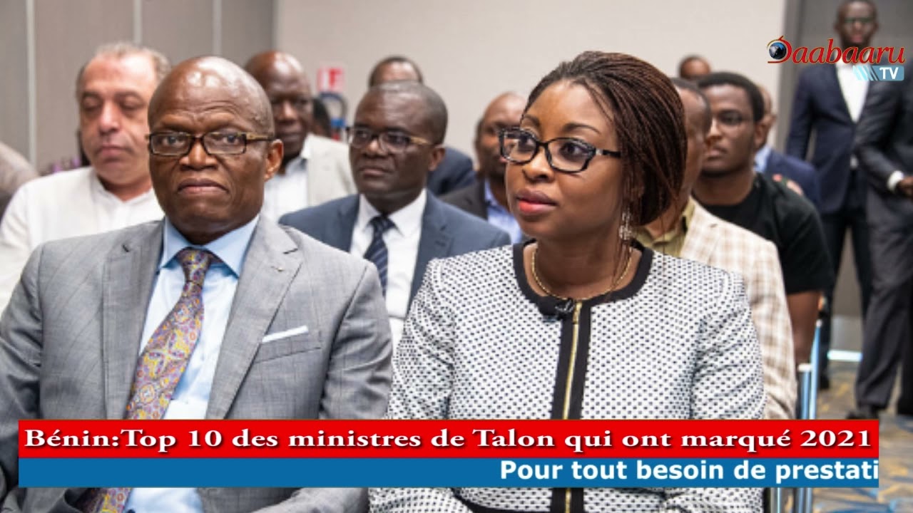 BENIN: Top 10 des ministres de Talon qui ont marqué l'actualité en 2021