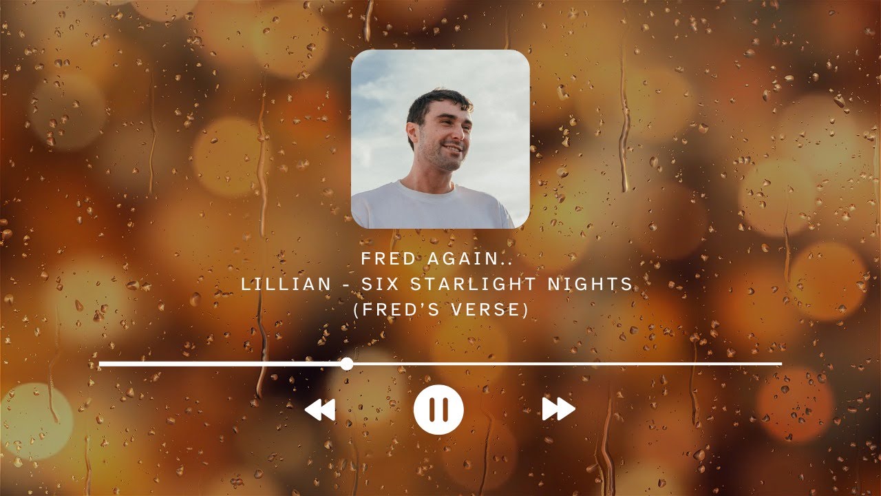 Fred again.. Lillian - Six Starlight Nights (Fred's Verse) [Unreleased ID]