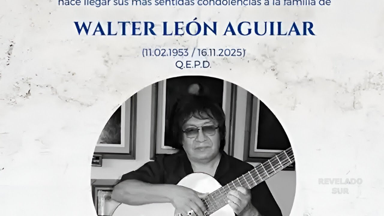 FALLECE WALTER LEÓN AGUILAR FALLECIÓ A LOS 72 AÑOS DE EDAD