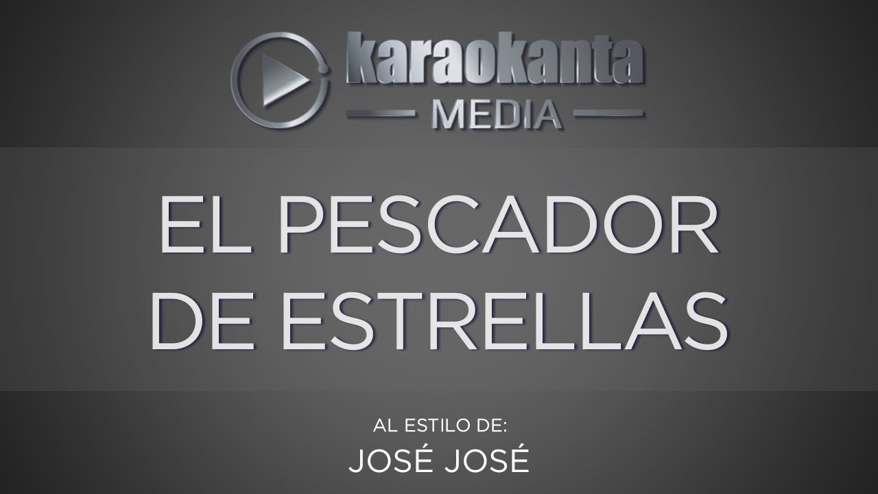 Karaokanta - José José - El pescador de estrellas