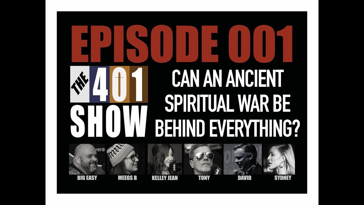 THE 401 SHOW - EP 001: Could An Ancient Spiritual War Be Behind...Everything? History *LIVE*