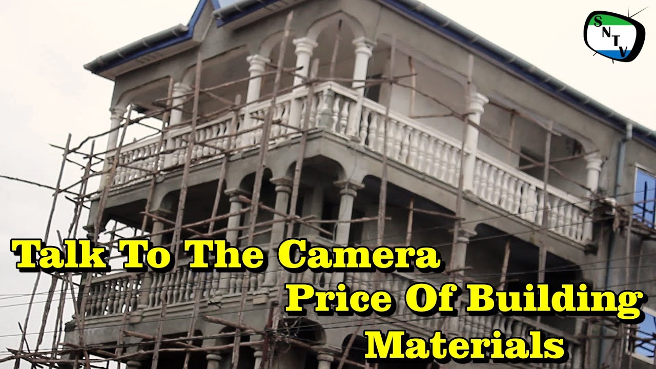 Talk To The Camera - Price Of Building Materials In Sierra Leone