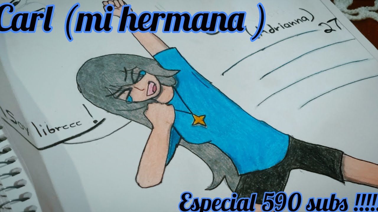 Carl ( mi hermana ) / Dibujo # 14 / especial 590 subs / #drawing #dibujo 