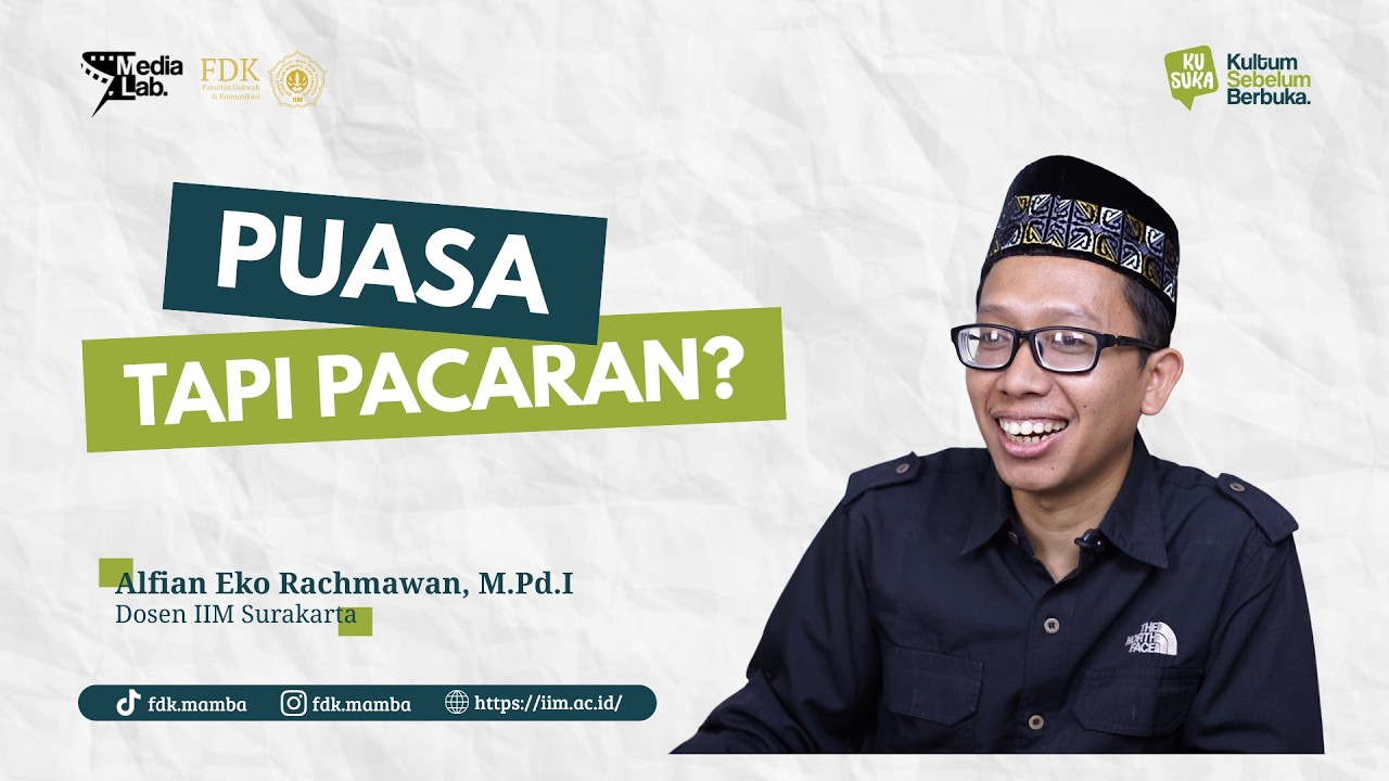 Puasa Tapi Pacaran? - Alfian Eko Rochmawan, S.Pd.I., M.Pd. - KUSUKA
