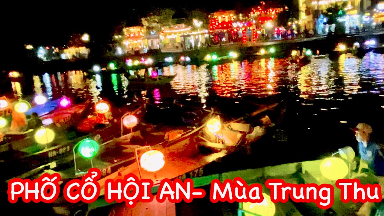 #45- Về PHỐ CỔ HỘI AN - Ngắm đèn mùa Trung Thu
