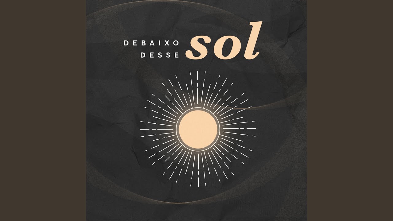 Debaixo Desse Sol