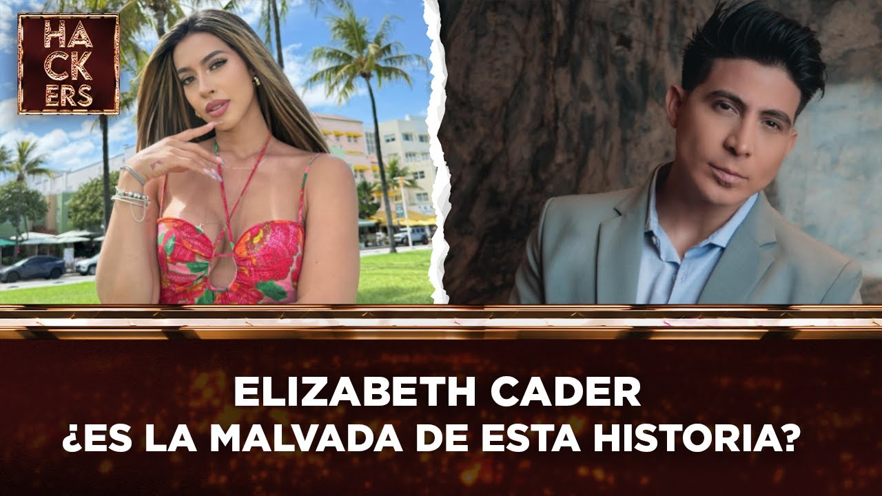 Elizabeth Cader: ¿es la malvada de esta historia? | Hackers | Ecuavisa